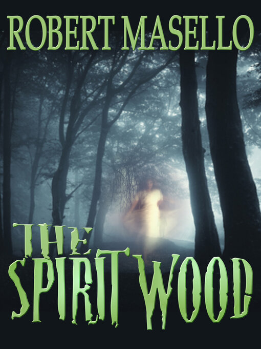 Title details for The Spirit Wood by Robert Masello - Available